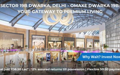 Sector 19B Dwarka, Delhi – OMAXE Dwarka 19B: Your Gateway to Premium Living